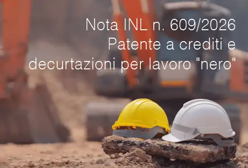 Nota INL n. 609/2026 del 22 gennaio 2026 / Patente a crediti e decurtazioni per lavoro "nero"